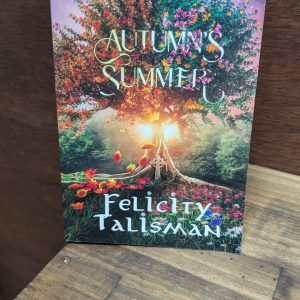 Autumn's Summer by Felicity Talisman