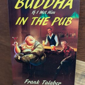 What I'd Say to Buddha by Frank Talaber